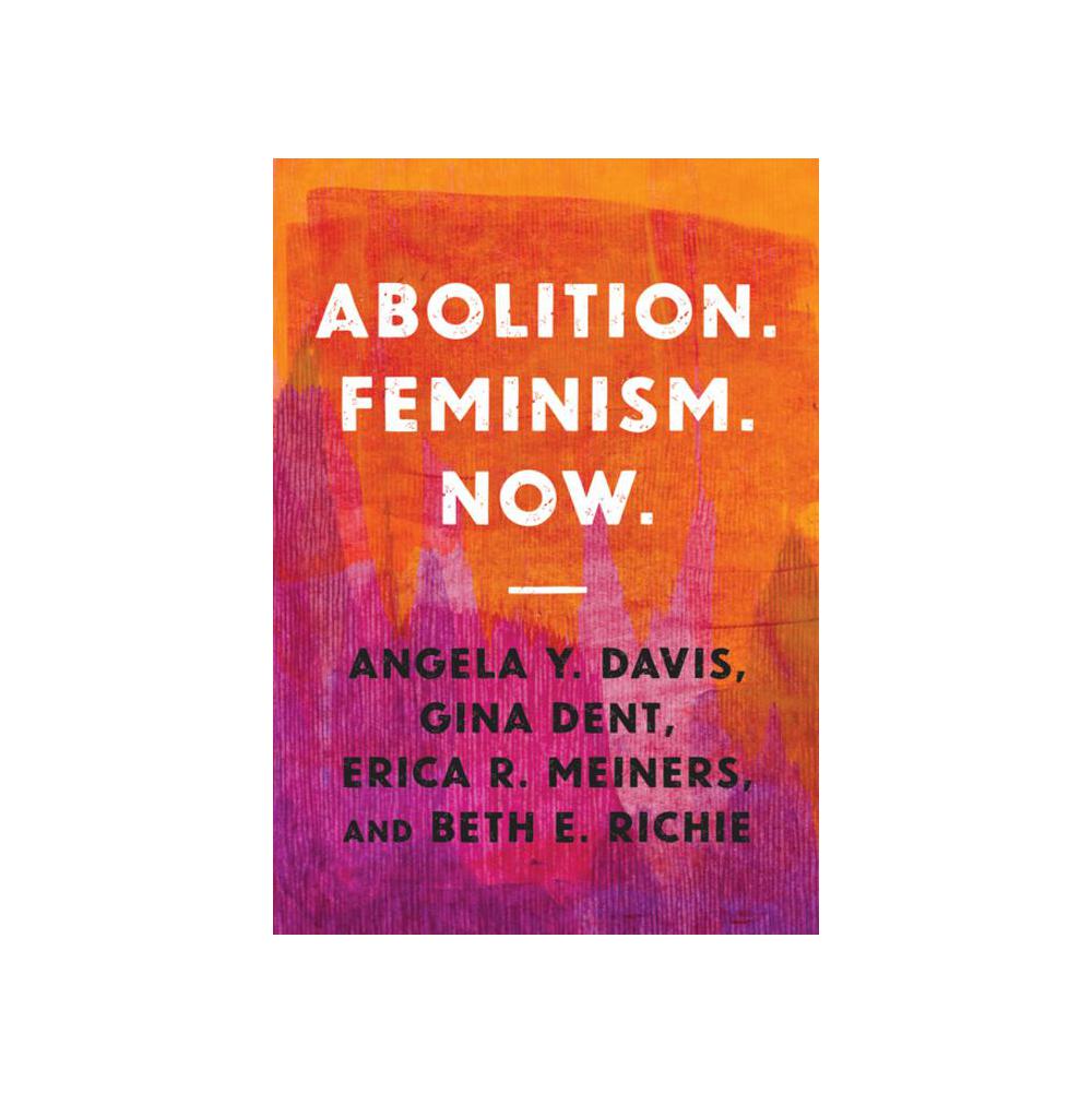 Davis, Abolition. Feminism. Now., 9781642592580, Haymarket Books, 2022, Social Science, Books